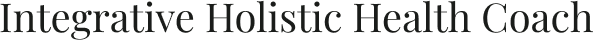 Integrative Holistic Health Coach