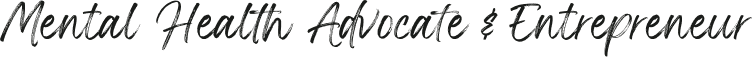 Mental health advocate entrepreneur