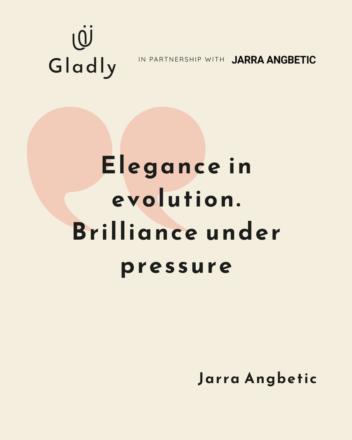 Quote graphic with text “Elegance in evolution. Brilliance under pressure” by Jarra Angbetic, highlighting heritage and innovation.