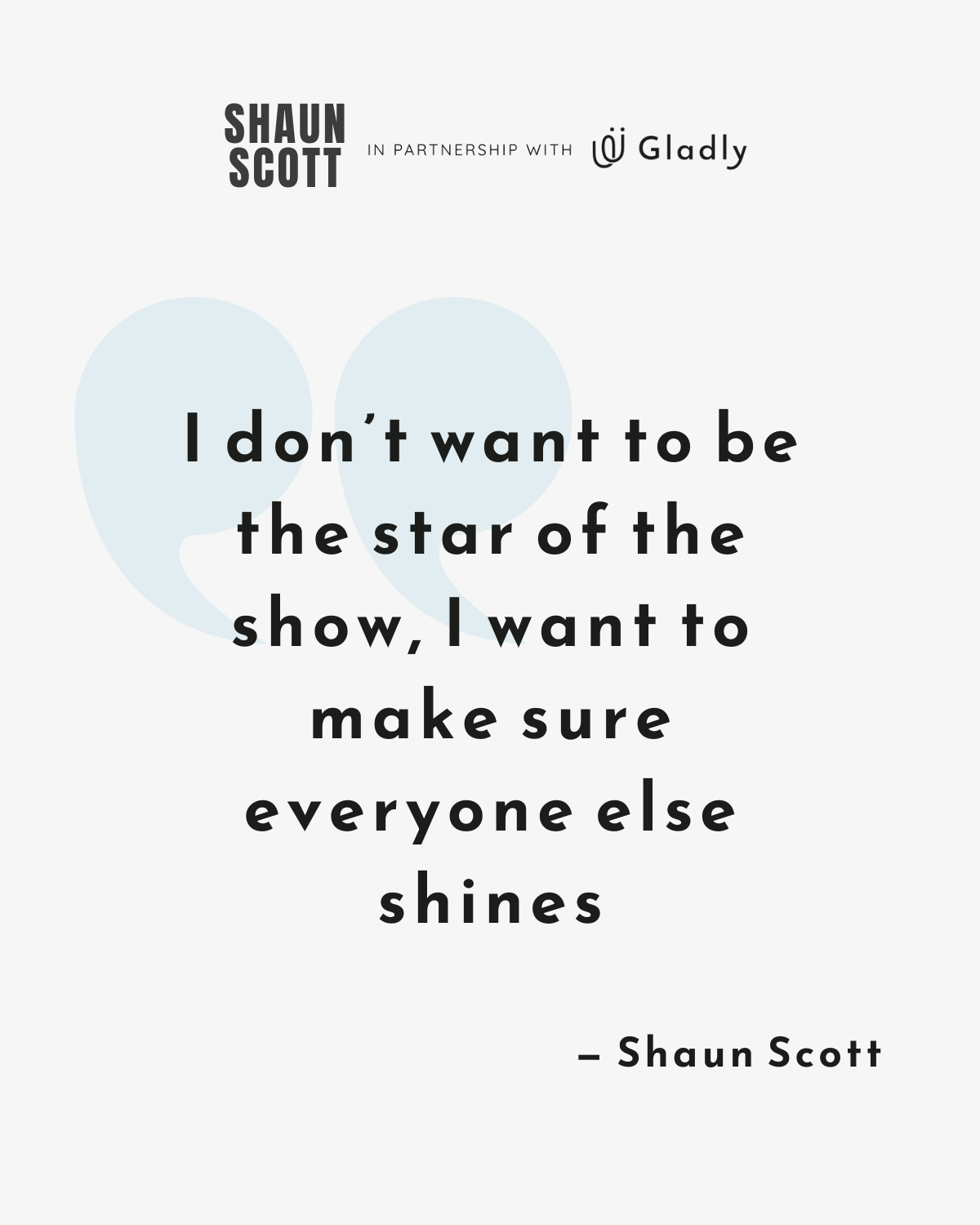 Shaun Scott Gladly Voice quote on leadership and resilience